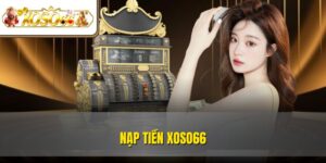Nạp Tiền XOSO66 Dễ Dàng | Hướng Dẫn Chi Tiết Mới Nhất 21 Nạp Tiền XOSO66 Dễ Dàng | Hướng Dẫn Chi Tiết Mới Nhất