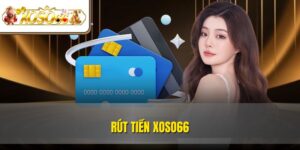 Rút Tiền XOSO66 An Toàn | Hướng Dẫn Thao Tác Chi Tiết 20 Rút Tiền XOSO66 An Toàn | Hướng Dẫn Thao Tác Chi Tiết